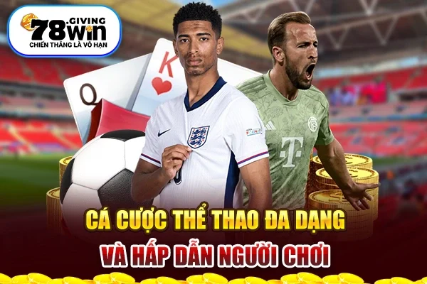 Cá cược thể thao đa dạng và hấp dẫn người chơi