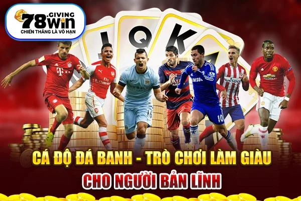 Cá Độ Đá Banh - Trò Chơi Làm Giàu Cho Những Người Bản Lĩnh