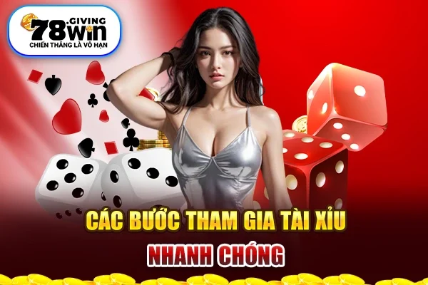 Các bước tham gia tài xỉu nhanh chóng