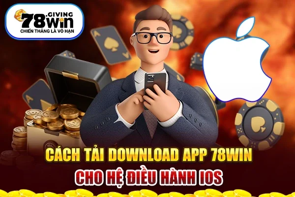 Cách tải download app 78Win cho hệ điều hành IOS