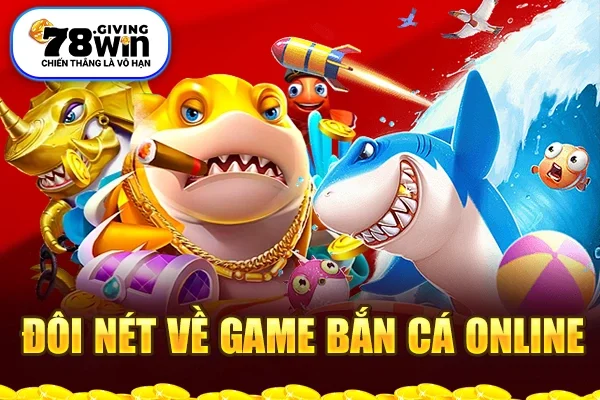 Đôi nét về game bắn cá online