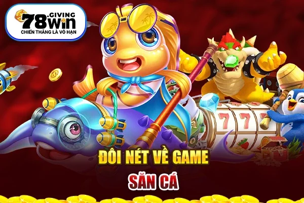 Đôi nét về game săn cá