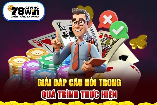 Giải đáp câu hỏi trong quá trình thực hiện