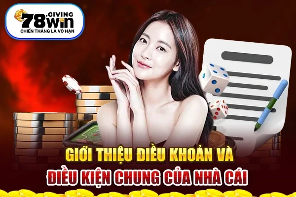 Giới thiệu điều khoản và điều kiện chung của nhà cái 