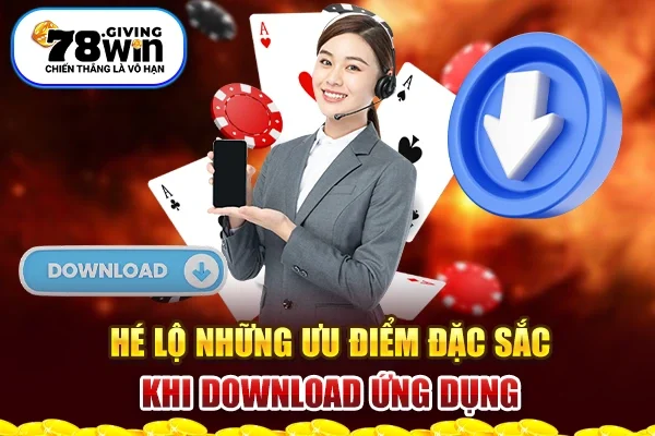 Hé lộ những ưu điểm đặc sắc khi download ứng dụng