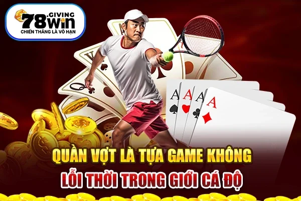 Quần vợt là tựa game không lỗi thời trong giới cá độ