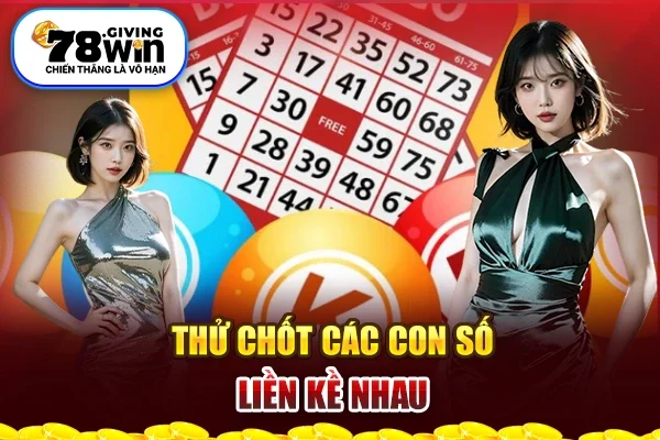 Thử chốt các con số liền kề nhau