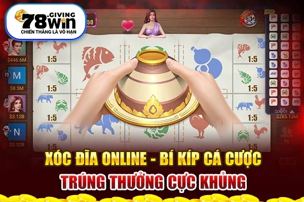 Xóc Đĩa Online - Bí Kíp Cá Cược Trúng Thưởng Cực Khủng