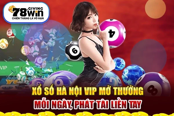 Xổ Số Hà Nội Vip: Mở Thưởng Mỗi Ngày, Phát Tài Liền Tay